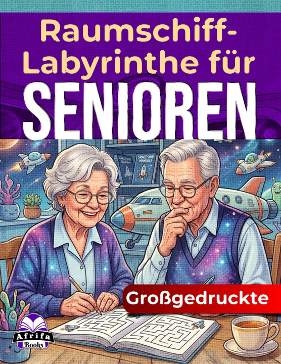 Kniha Großgedruckte Raumschiff-Labyrinthe für Senioren Edward Afrifa Manu