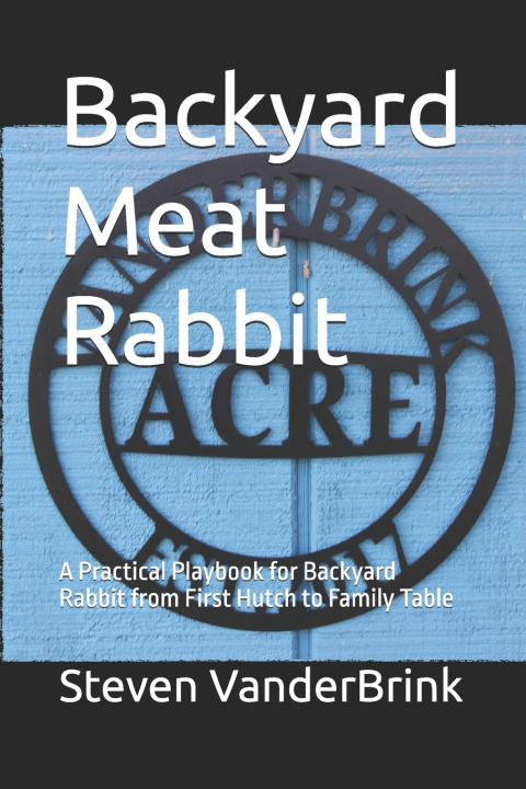 Kniha Backyard Meat Rabbit Steven VanderBrink