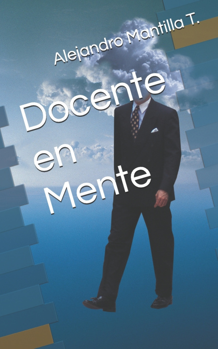 Libro Docente en Mente Alejandro Mantilla T.