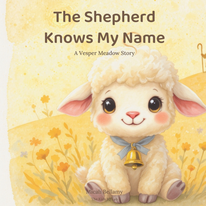 Книга The Shepherd Knows My Name Micah Bellamy
