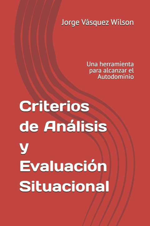 Livro Criterios de Análisis y evaluación situacional Jorge Andrés Vásquez Wilson