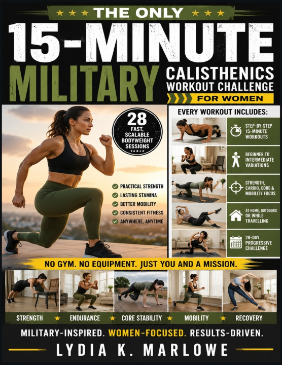 Kniha THE ONLY 15-MINUTE MILITARY CALISTHENICS WORKOUT CHALLENGE FOR WOMEN LYDIA K. MARLOWE