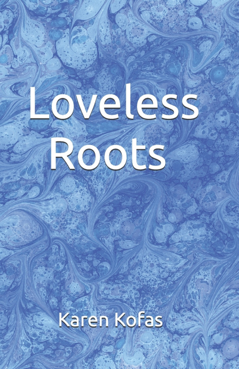 Boek Loveless Roots Karen Kofas