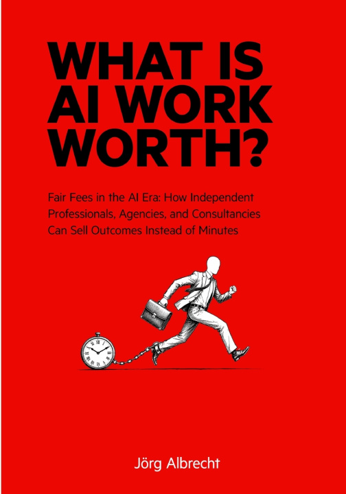 Carte What Is AI Work Worth? Jörg Albrecht
