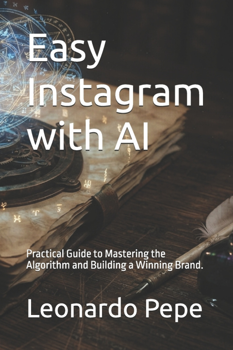 Книга Easy Instagram with AI Leonardo Pepe