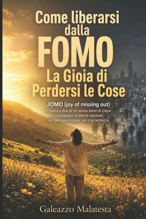 Kniha Come liberarsi dalla FOMO Galeazzo Malatesta