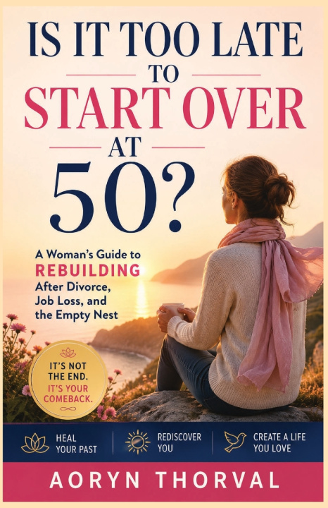 Boek Is It Too Late to Start Over at 50? Aoryn Thorval