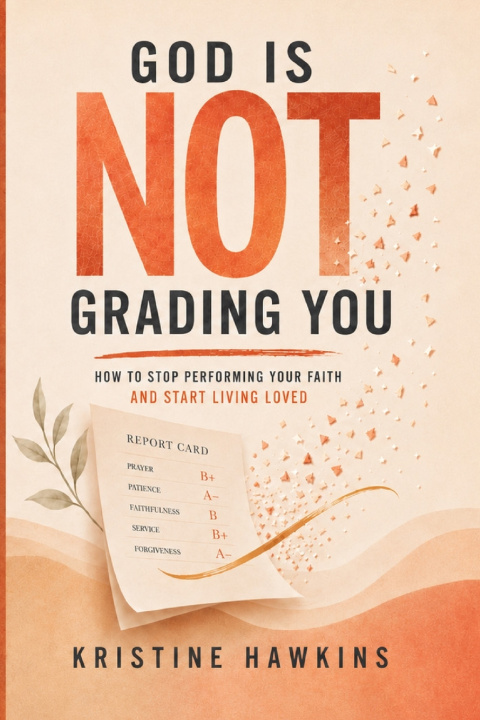 Книга God Is Not Grading You Kristine Hawkins