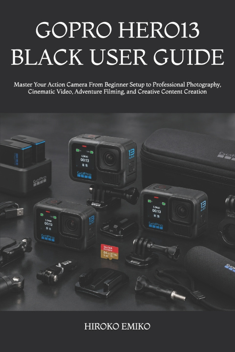 Livro GOPRO HERO13 BLACK USER GUIDE HIROKO EMIKO