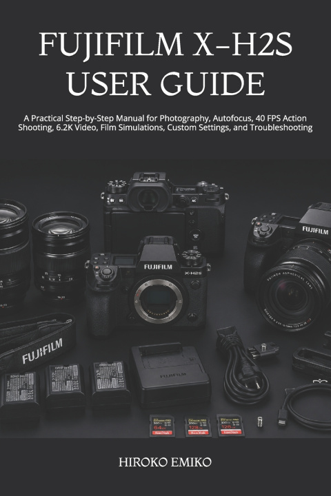 Boek FUJIFILM X-H2S USER GUIDE HIROKO EMIKO