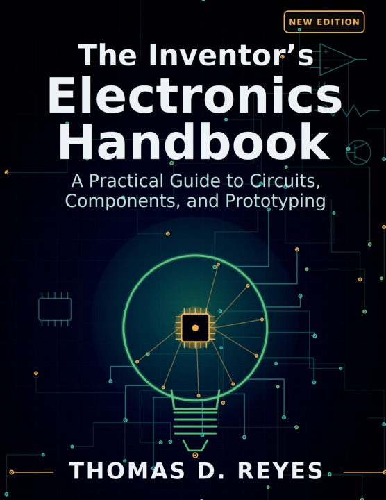 Книга THE INVENTOR'S ELECTRONICS HANDBOOK Thomas D. Reyes