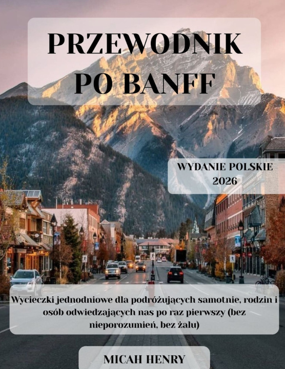 Carte PRZEWODNIK PO BANFF Micah Henry