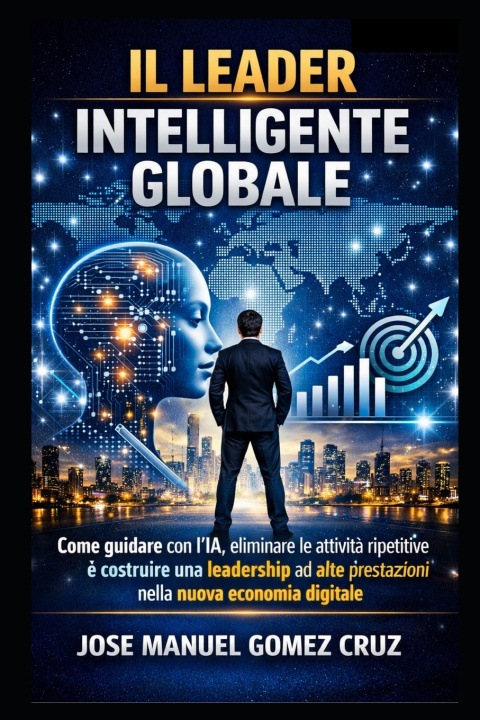 Könyv Il Leader Intelligente Globale JOSE MANUEL GOMEZ CRUZ