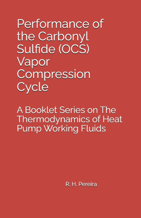 Könyv Performance of the Carbonyl Sulfide (OCS) Vapor Compression Cycle Ricardo Hernandez Pereira