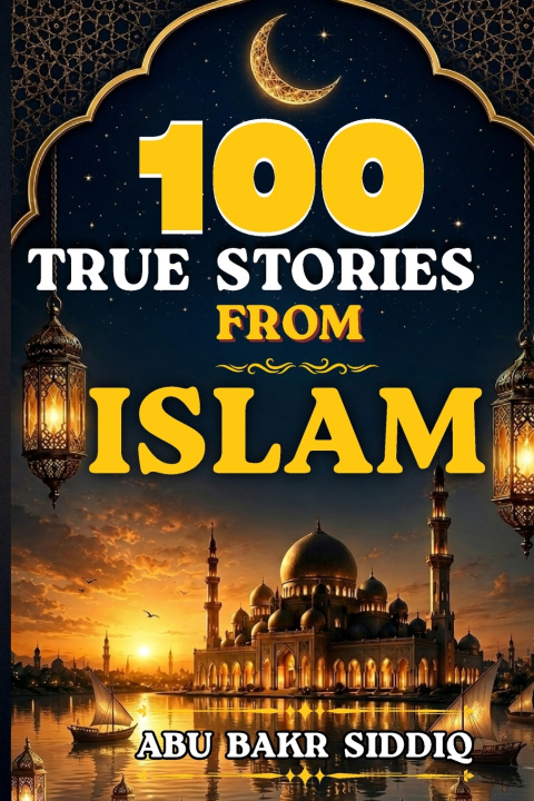 Książka 100 True Stories From Islam Abu Bakr Siddiq