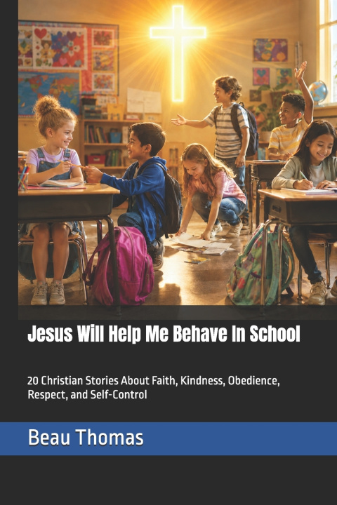 Buch Jesus Will Help Me Behave In School Beau James Thomas