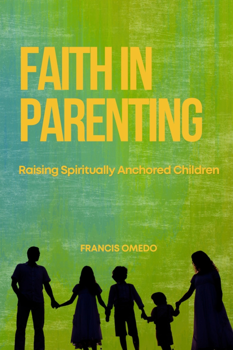 Könyv Faith in Parenting FRANCIS OMEDO