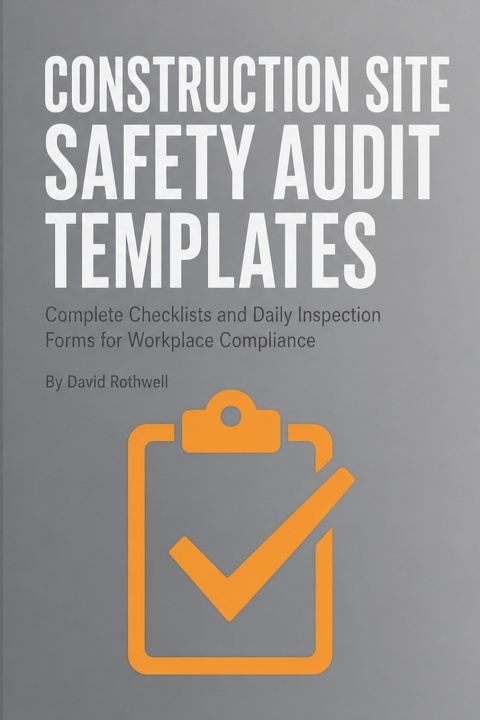 Buch CONSTRUCTION SITE SAFETY AUDIT TEMPLATES David Rothwell