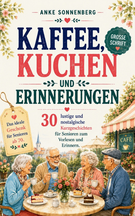 Könyv Kaffee, Kuchen und Erinnerungen Anke Sonnenberg