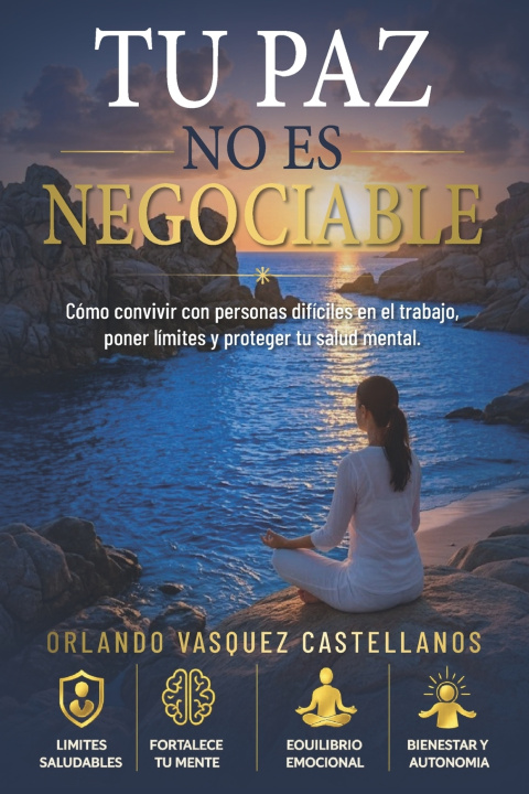Книга TU PAZ NO ES NEGOCIABLE ORLANDO M VASQUEZ CASTELLANOS