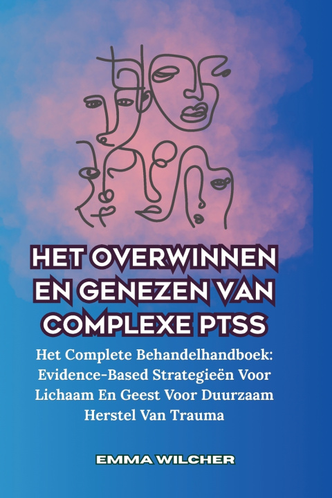 Carte HET OVERWINNEN EN GENEZEN VAN COMPLEXE PTSS Emma Wilcher