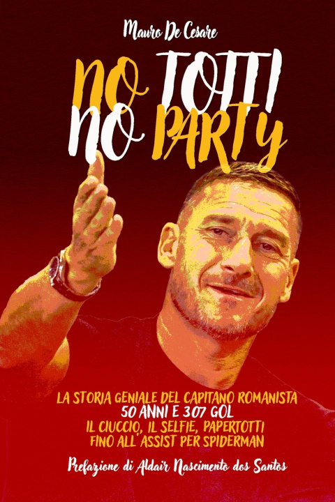 Boek NO TOTTI, NO PARTY Mauro De Cesare