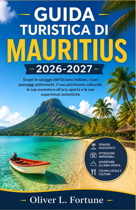 Libro GUIDA TURISTICA DI MAURITIUS 2026-2027 Oliver L. Fortune