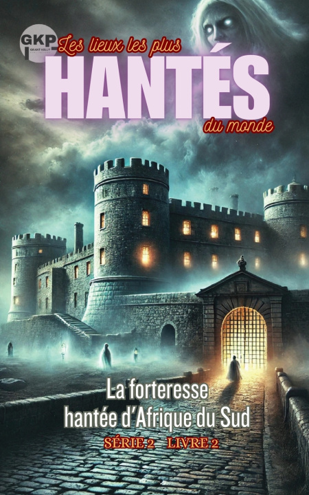 Knjiga La Forteresse Hantée d'Afrique du Sud Grant Kelly