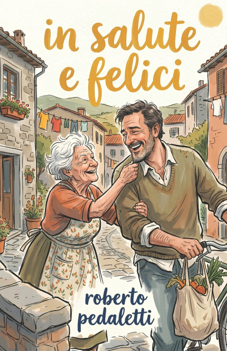 Kniha IN SALUTE E FELICI roberto pedaletti