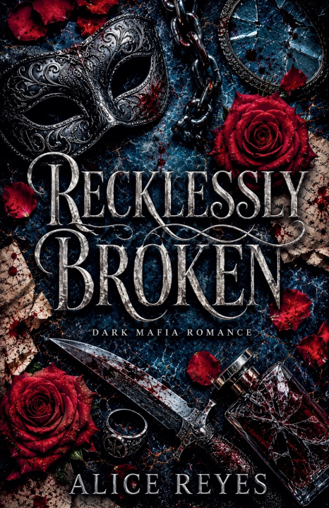 Knjiga Recklessly Broken Alice Reyes