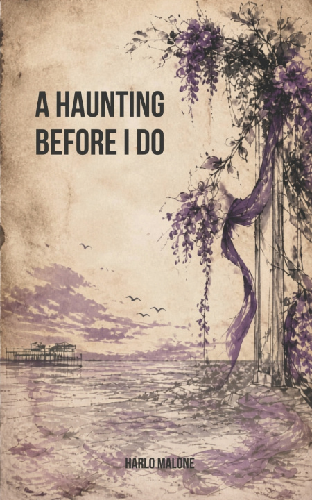 Книга A Haunting Before I Do Harlo Malone