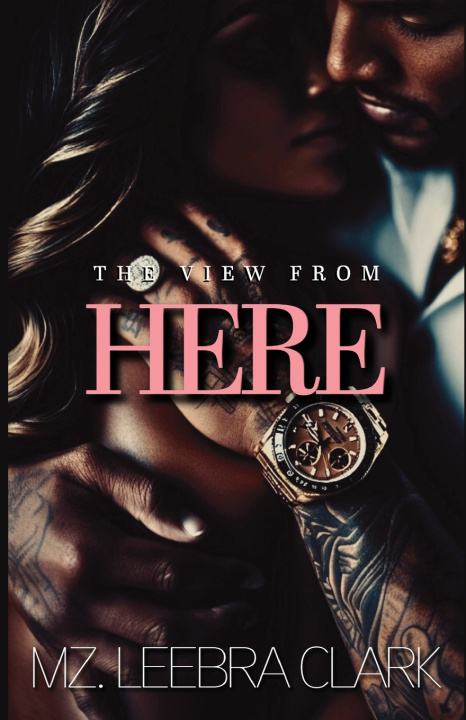 Kniha The View From Here Mz. Leebra Clark