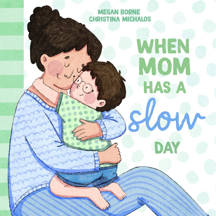 Книга When Mom Has A Slow Day Megan Borne