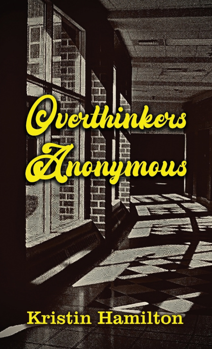 Kniha Overthinkers Anonymous Kristin Hamilton