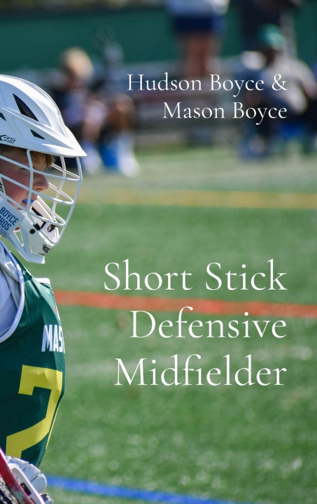 Kniha Short Stick Defensive Midfielder Hudson Boyce