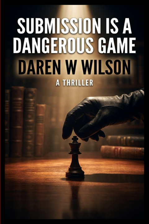 Książka Submission is a Dangerous Game Daniel D Wilson