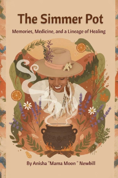 Book THE SIMMERPOT Anisha "Mama Moon" Newbill