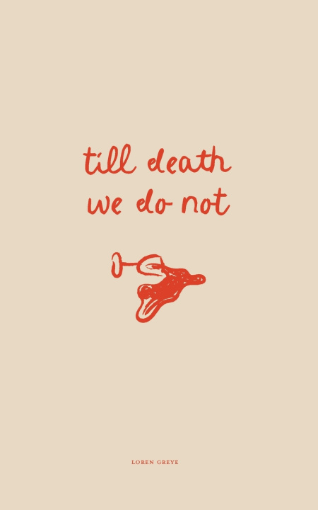 Kniha Till Death We Do Not Loren Greye