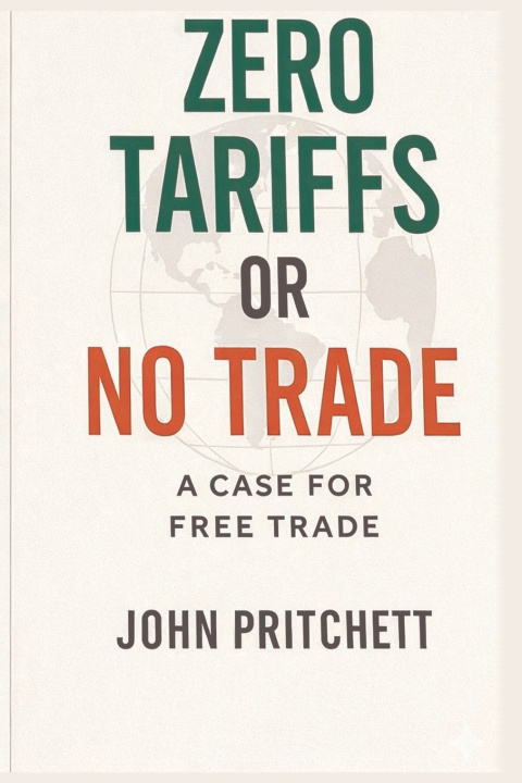 Book Zero Tariffs or No Trade John S Pritchett