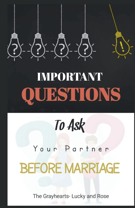 Livro IMPORTANT QUESTIONS TO ASK YOUR PARTNER BEFORE MARRIAGE The Grayhearts Ministries