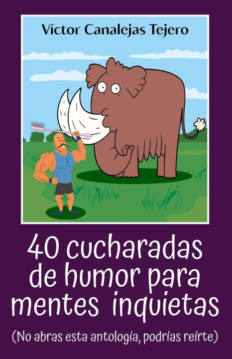Libro 40 cucharadas de humor para mentes inquietas 