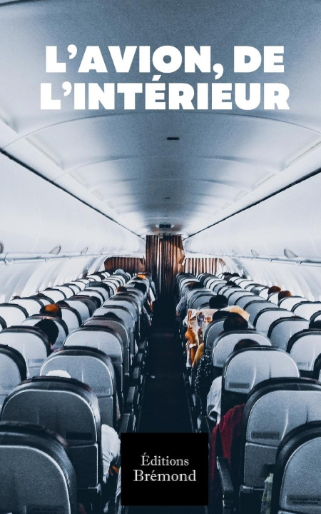 Buch L'AVION, DE L'INTÉRIEUR 