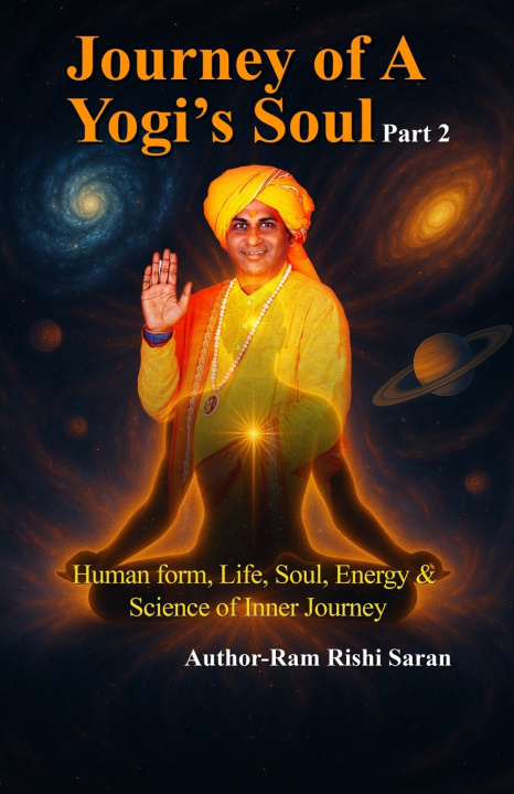 Könyv Journey of A Yogi's Soul Part 2 Ram Rishi Saran
