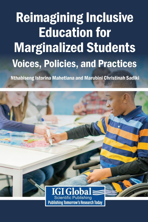 Könyv Reimagining Inclusive Education for Marginalized Students Nthabiseng Istorina Mahetlana