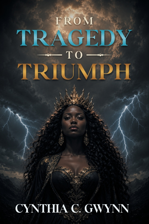 Buch From Tragedy To Triumph Cynthia C. Gwynn