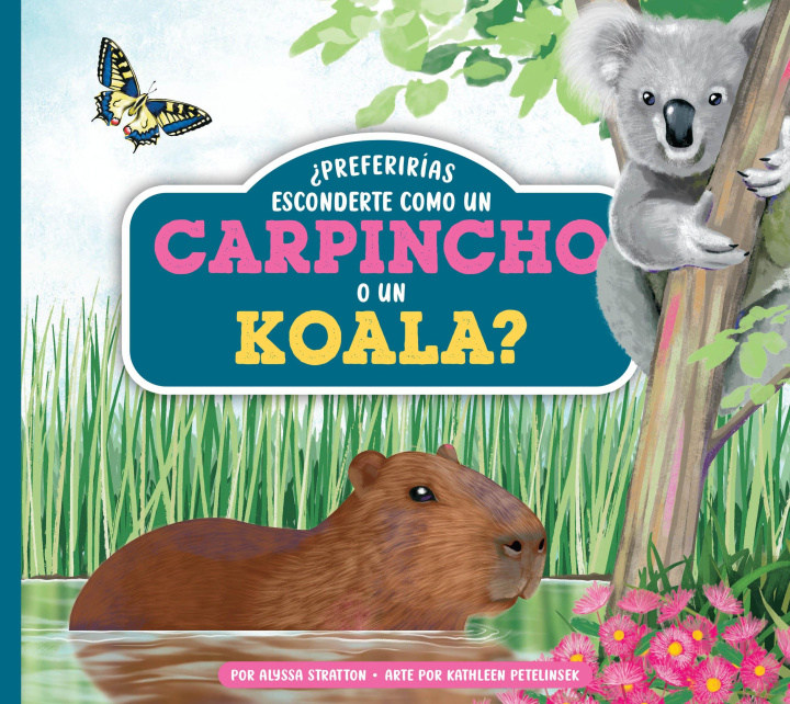 Boek ¿Preferirías Esconderte Como Un Carpincho O Un Koala? Kathleen Petelinsek