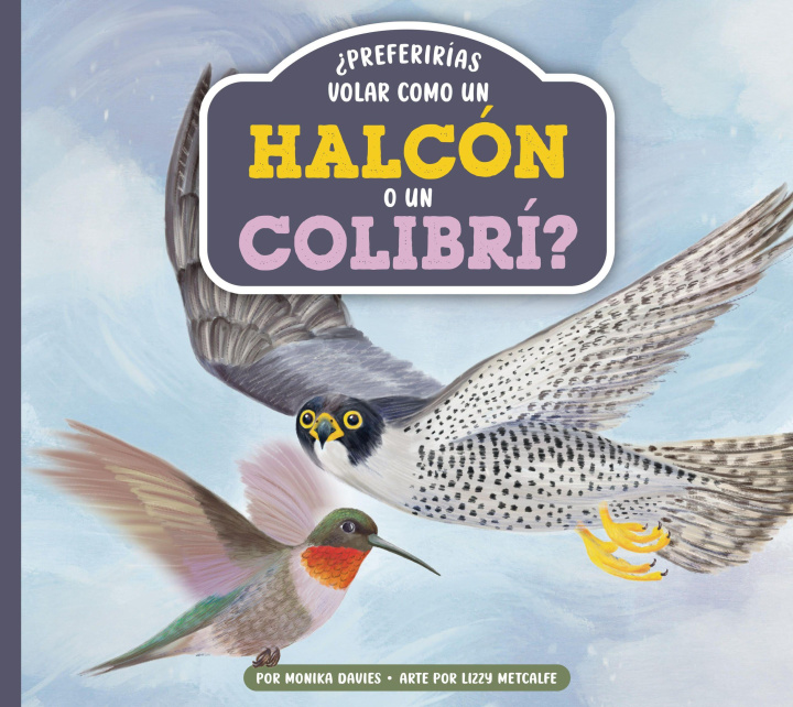 Livro ¿Preferirías Volar Como Un Halcón O Un Colibrí? Lizzy Metcalfe
