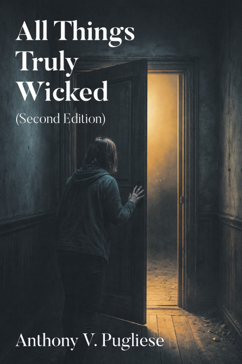 Книга All Things Truly Wicked (Second Edition) Antohny V. Pugliese