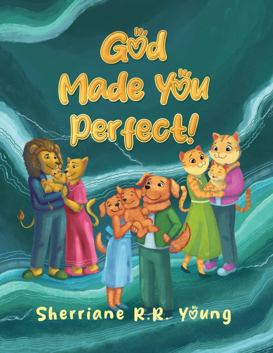 Carte God Made You Perfect! Sherriane R.R. Young