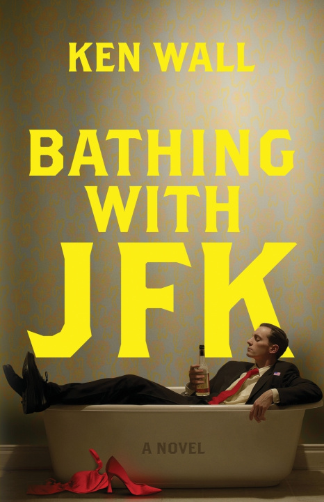 Książka Bathing With JFK Ken Wall